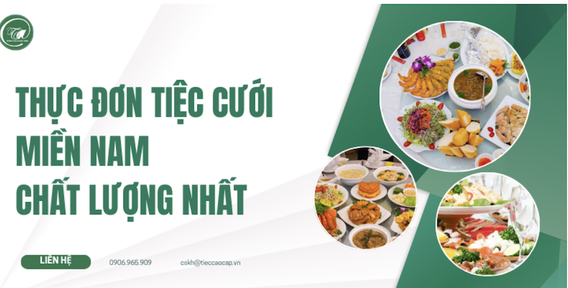 Thực đơn tiệc cưới miền Nam chất lượng nhất