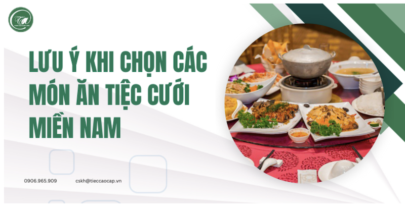 Lưu ý khi chọn các món ăn tiệc cưới miền Nam